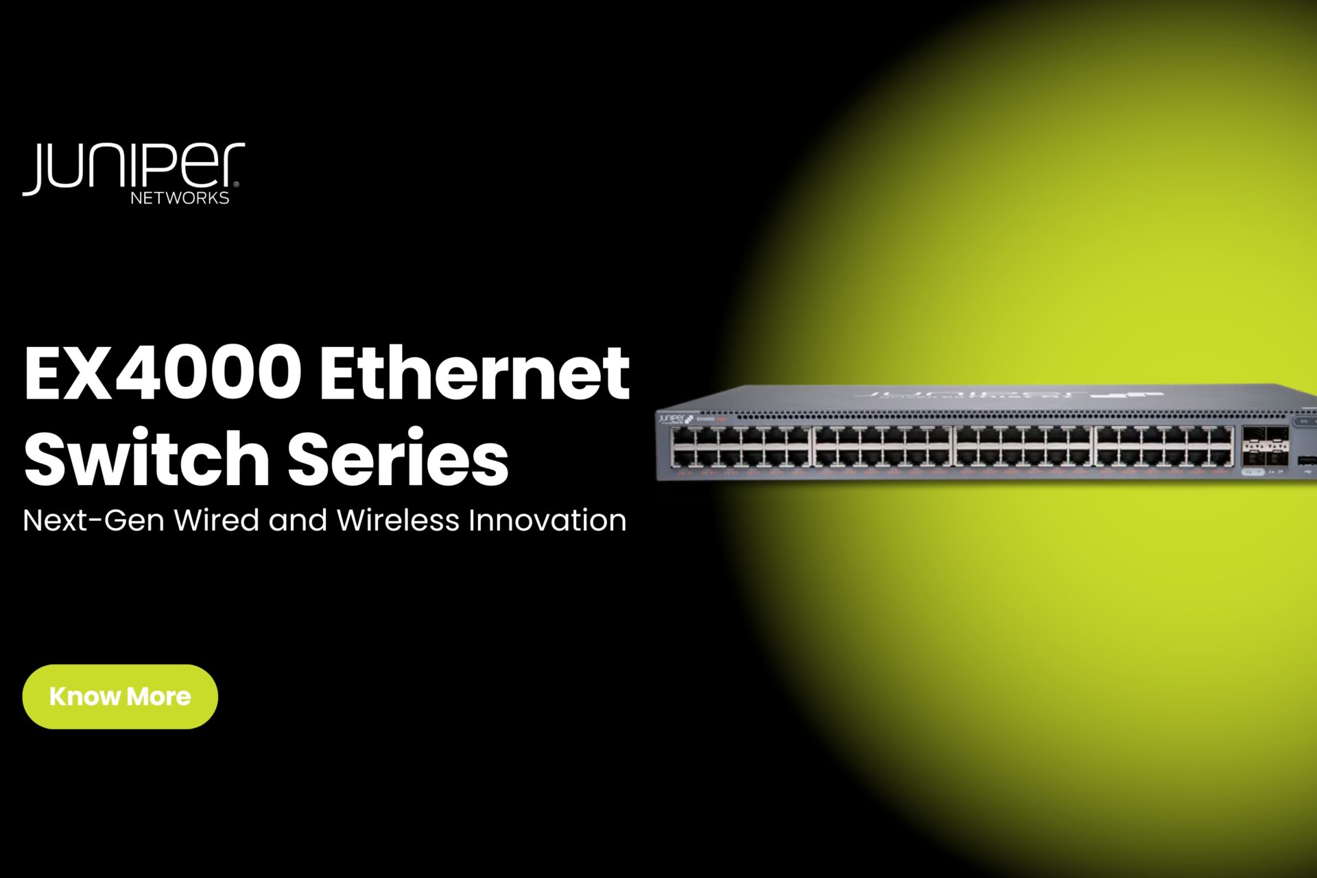 EX4000 Series Switches By Juniper Networks: Next-Gen Wired and Wireless Innovation